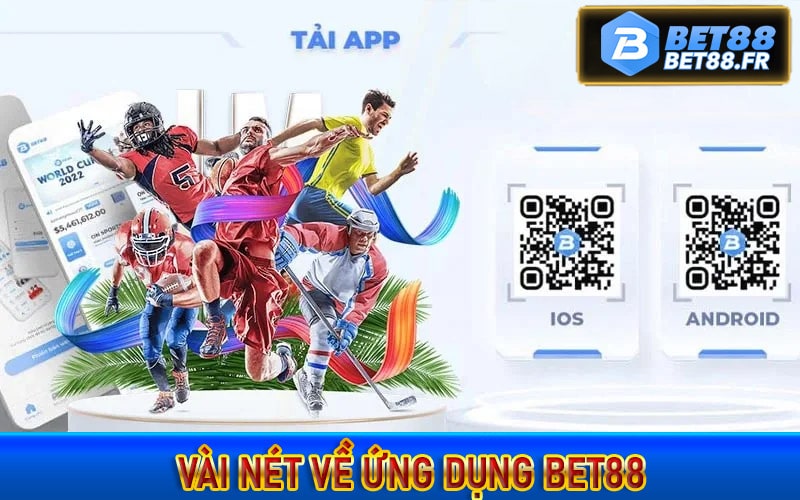Vài nét về ứng dụng bet88