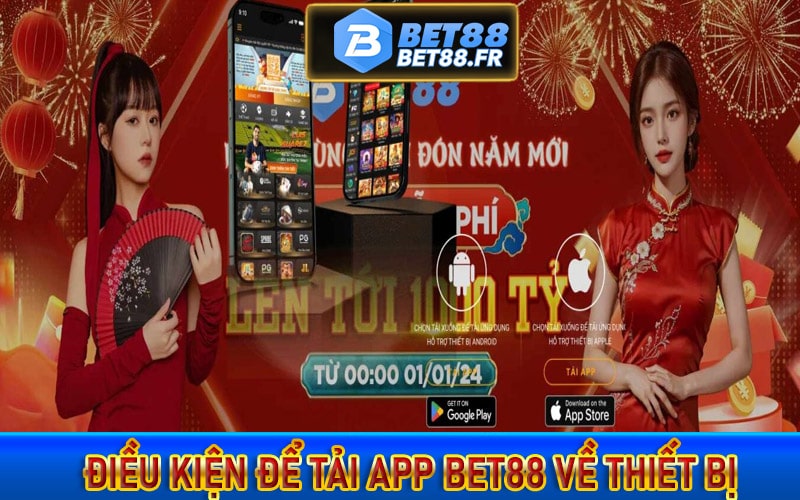 Những điều kiện để tải app bet88 về thiết bị